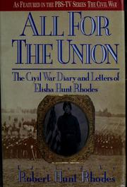Cover of: All for the Union: the Civil War diary and letters of Elisha Hunt Rhodes