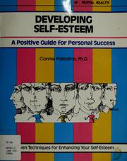 Cover of: Developing self-esteem: a positive guide for personal success