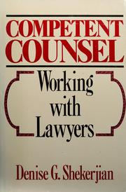 Cover of: Competent counsel: working with lawyers