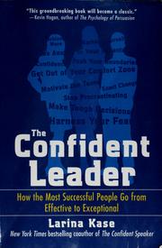 Cover of: The confident leader: how the most successful people go from effective to exceptional