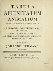 Cover of: Tabula affinitatum animalium olim academico specimine edita: nunc uberiore commentario illustrata cum annotationibus ad historiam naturalem animalium augendam facientibus.