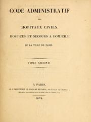 Cover of: Code administratif des hôpitaux civils, hospices et secours à domicile de la ville de Paris