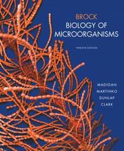 Brock biology of microorganisms by Michael Madigan, John Martinko, David P. Clark, Thomas D. Brock