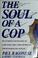 Cover of: The soul of a cop