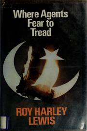 Cover of: Where agents fear to tread by Roy Harley Lewis