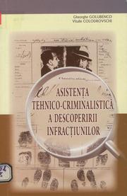 Cover of: Asistenţa tehnico-criminalistică a descoperirii infracţiunilor by 