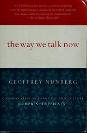 Cover of: The way we talk now: commentaries on language and culture from NPR's "Fresh air"