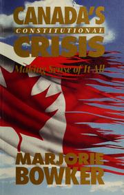 Cover of: Canada's constitutional crisis: making sense of it all (a background analysis & a look at the future)