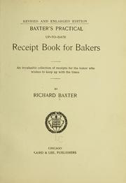 Baxter's practical up-to-date receipt book for bakers by Richard Baxter