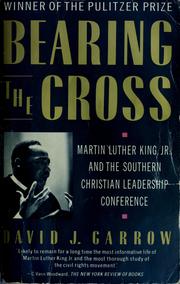 Cover of: Bearing the cross: Martin Luther King, Jr., and the Southern Christian Leadership Conference