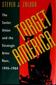 Cover of: Target America: the Soviet Union and the strategic arms race, 1945-1964