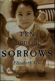 Cover of: Ten thousand sorrows: the extraordinary journey of a Korean War orphan