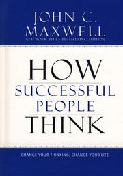 Cover of: How successful people think: change your thinking, change your life
