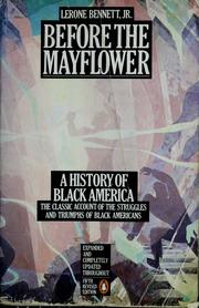 Cover of: Before The Mayflower A History of the Black Negro in America 1619-1964 The Classic Account of the Struggles and Triumphs of Black Americans by Jr. Lerone Bennett