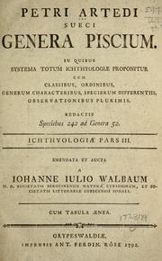 Cover of: Petri Artedi Sueci Genera piscium: in quibus systema totum ichthyologiae proponitur cum classibus, ordinibus, generum characteribus, specierum differentiis, observationibus plurimis : redactis speciebus 242 ad genera 52 : Ichthyologiae pars III