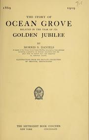 The story of Ocean Grove related in the year of its golden jubilee by Morris S. Daniels