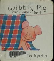 Cover of: Wibbly Pig can make a tent by Mick Inkpen