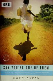 Cover of: Say you're one of them by Uwem Akpan