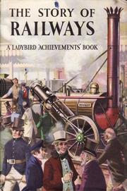 Cover of: The Story of Railways by Richard Bowood