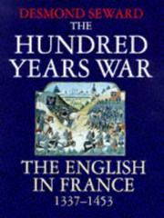 Cover of: Hundred Years War the English In France by Desmond Seward