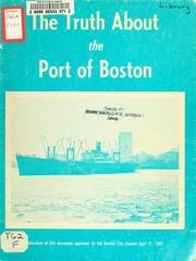 Cover of: The truth about the port of Boston | Boston (Mass.). City Council