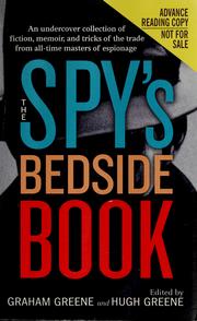 Cover of: The spy's bedside book by edited by Graham Greene and Hugh Greene.