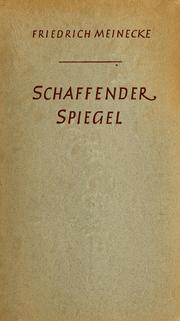 Cover of: Schaffender Spiegel: Studien zur deutschen Geschichtschreibung und Geschichtsauffassung.