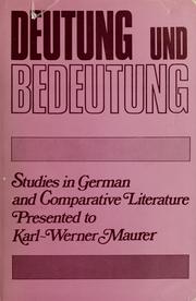 Cover of: Deutung und Bedeutung.: Studies in German and comparative literature presented to Karl-Werner Maurer.