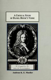 Cover of: A critical study of Daniel Defoe's verse: recovering the neglected corpus of his poetic work