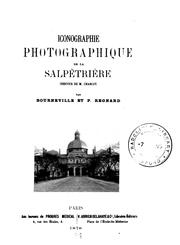 Cover of: ICONOGRAPHIE PHOTOGRAPHIQUE DE LA SALPETRIERE by BOURNEVILLE ET P . REGNARD