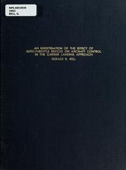 Cover of: An investigation of the effect of auto throttle devices on aircraft control in the carrier landing approach