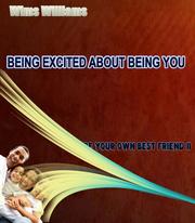 Cover of: BEING EXCITED ABOUT BEING YOU by Wims Williams