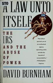Cover of: A Law Unto Itself: The IRS and the Abuse of Power