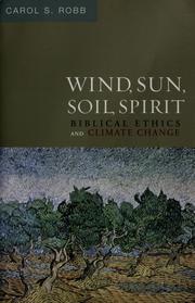 Cover of: Wind, sun, soil, spirit: biblical ethics and climate change
