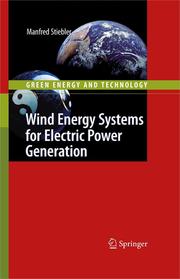 Wind energy systems for electric power generation by Manfred Stiebler