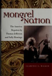 Cover of: Mongrel nation: the America begotten by Thomas Jefferson and Sally Hemings