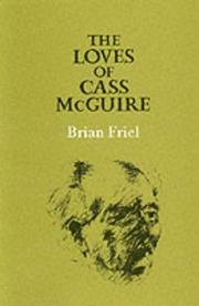 Cover of: The Loves of Cass McGuire by Brian Friel