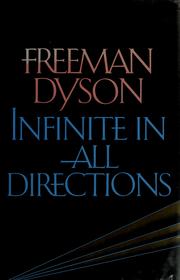 Cover of: Infinite in all directions by Freeman J. Dyson