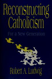 Cover of: Reconstructing Catholicism: for a new generation