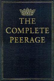 Cover of: The complete peerage of England, Scotland, Ireland, Great Britain, and the United Kingdom, extant, extinct, or dormant by George E. Cokayne