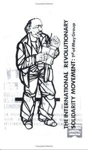 Cover of: The International Revolutionary Solidarity Movement: A Study of the Origins and Development of the Revolutionary Anarchist Movement in Europe 1945–73 with Particular Reference to the First of May Group