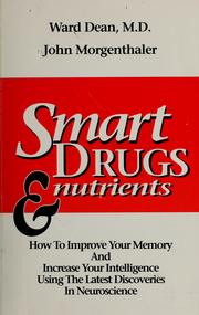 Cover of: Smart drugs & nutrients: how to improve your memory and increase your intelligence using the latest discoveries in neuroscience