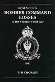 RAF Bomber Command Losses of the Second World War by W.R. Chorley