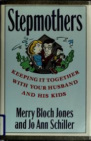 Cover of: Stepmothers: keeping it together with your husband and his kids