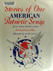 Stories of our American patriotic songs by John Henry Lyons