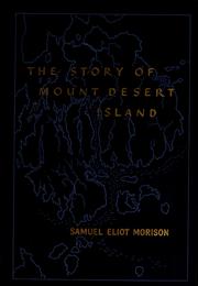 The story of Mount Desert Island, Maine by Samuel Eliot Morison