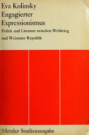 Cover of: Engagierter Expressionismus: Politik und Literatur zwischen Weltkrieg und Weimarer Republik. Eine Analyse expressionistischer Zeitschriften.