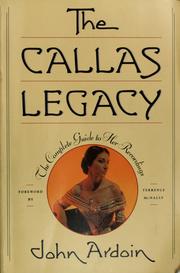 Cover of: The Callas legacy by John Ardoin