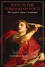 Cover of: John in the company of poets: the Gospel in literary imagination
