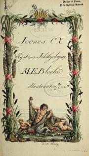 Cover of: M.E. Blochii, doctoris medicinae Berolinensis ... Systema ichthyologiae iconibus CX illustratum